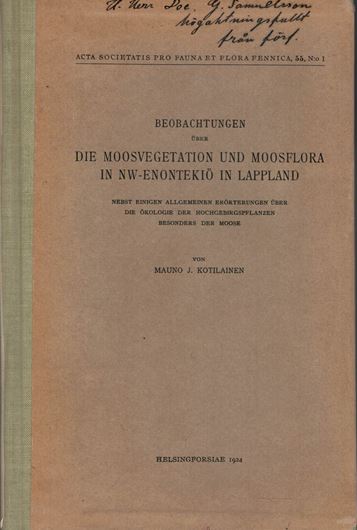 Beobachtungen über die Moosvegetation und Moosflora in NW- Enontekiö in Lappland. 1924. (Acta Soc. pro Fauna et Florafennica, 55:1). 1 map. 68 p. gr8vo. Hardcover.