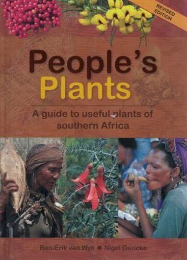 Poeple's Plants. A Guide to the Useful Plants of Southern Africa. 2nd rev. ed. 2018. Approx. 900 col. photographs. 416 p. gr8vo. Hardcover.