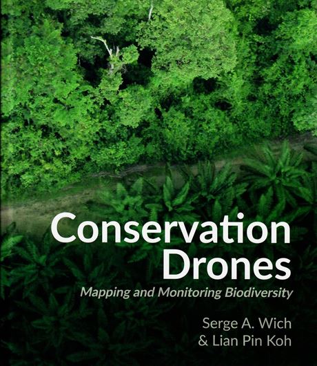 Conservation Drones: Mapping and Monitoring Biodiversity. 2018. illus. 144 p. gr8vo. Hardcover.