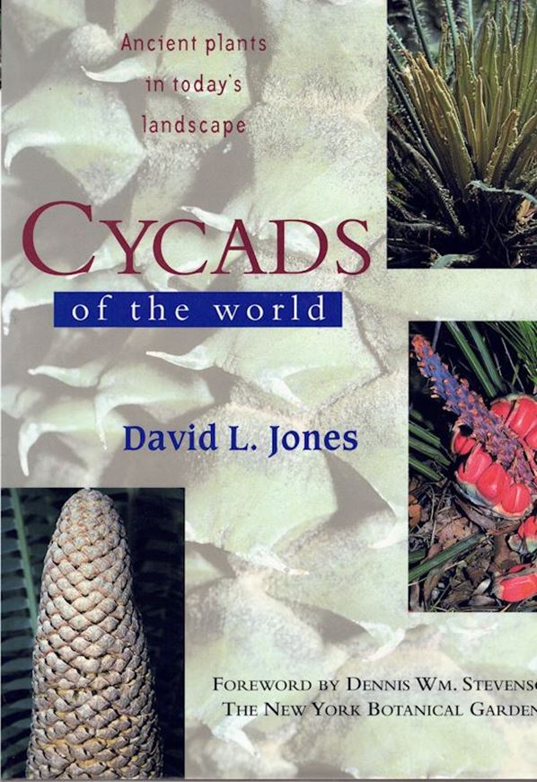 Cycads of the World. 1993. (Reprint 1994). illus.(line drawgs. & col. photogr.). 312 p. gr8vo. Hardcover.
