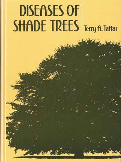 Diseases of Shade Trees. 1978. illus. (b(w).XVII, 361 p. gr8vo. Hardcover.