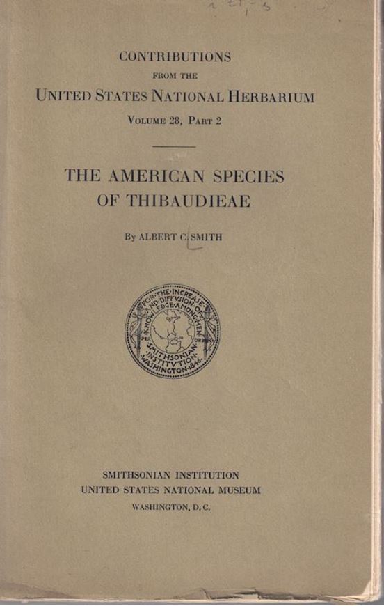 The American Species of Thibaudieae. 1932.(Contrib. US Nat. Herbarium, Volume 28.2): 18 pls. 239 , V p. Paper bd.