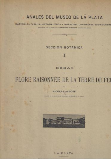 Flore Raisonnée de la Terre de Feu. 1902. /Annales del Museo de La Plata, Section Botanica, 1). 1 portrait. VI (Notice Bographique). 85, XXIII p.Hardcover.