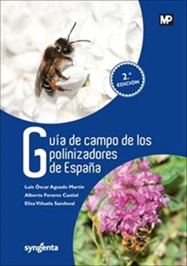 Guia de Campos de los Polinizadores de Espana. 2nd rev. ed. 2017. ca 400 col. photogr. XIV, 340 p. gr8vo. Hardcover. - In Spanish.