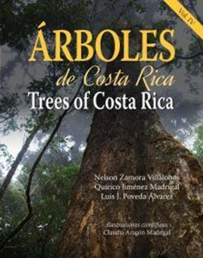 Arboles de Costa Rica / Trees of Costa Rica. Vol. 4. 2017. 572 p. gr8vo. Paper bd.- In Spanish.
