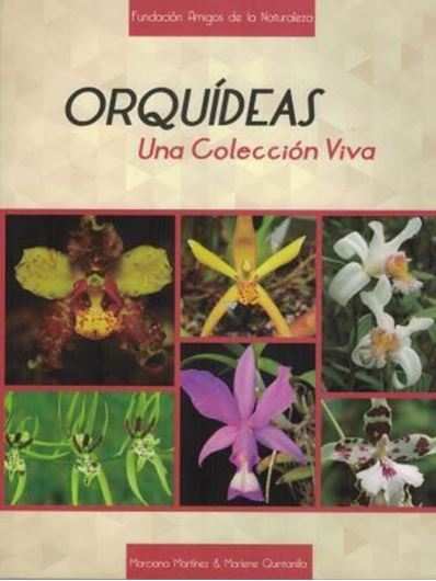 Orquideas. Una Coleccion Viva. 2017. Many col. photogr. 207 p. gr8vo. Paper bd. - In Spanish.