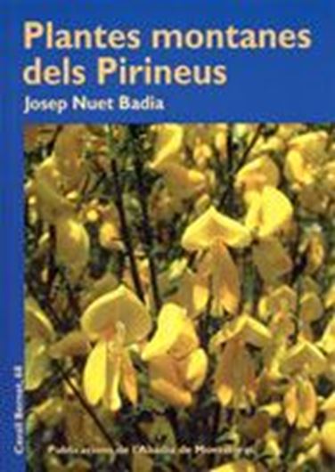Plantes montanes dels Pirineus. 2012. (Collecio Cavall Bernat). illus. 192 p. Paper bd. - In Catalan.