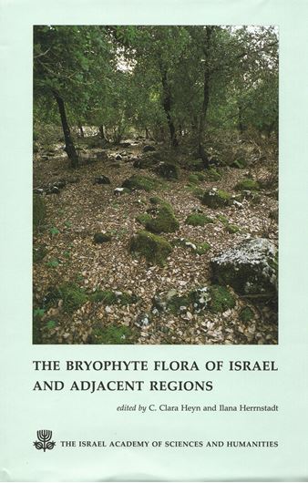 The Bryophyte Flora of Israel and Adjacent Regions. 2004. (Flora Palaestina). 246 figs. 24 pls. 1 map. VII, 722 p. gr8vo. Hardcover.