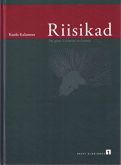 Risikad.The genus Lactarius in Estland. 2023. ( Eesti Elurikkus,1). illus. (col.). 187 p. 4to. H ardcover. - In Estonian with English figure captions.