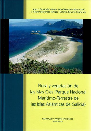 Flora y vegetacion de las Islas Cies: Parque Nacional Maritimo - Terrestre de las Islas Atlanticas de Galicia. 2011. Many col. photographs. 750 p. gr8vo. Hardcover.- In Spanish.