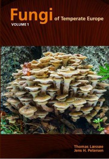 Fungi of Temperate Europe. 2 volumes. 2019. approx. 7000 colour photographs. 1714 p. gr8vo. Hardcover.
