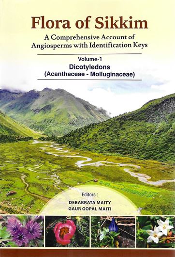 Flora of Sikkim. A Comprehensive Account of Angiosperms with Identification Keys. 3 Volumes. 2024. 41 col. pls. XLII, 1712 p. gr8vo. Hardcover.