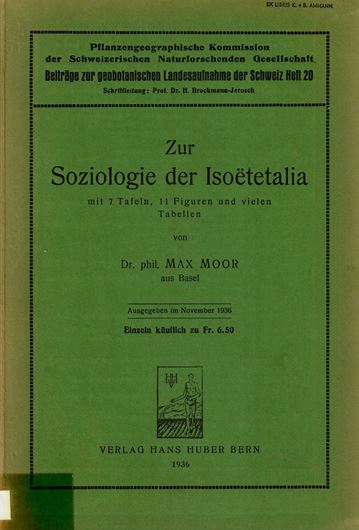 Zur Soziologie der Isoetatalia. 1936. (Beitr. Geobot. Landesaufnahme der Schweiz,20). 7 Tafeln. 11 Fig. 148 S. gr8vo. Broschiert.