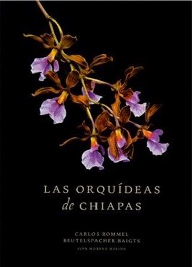 Las Orquideas de Chiapas. 2018. many col. photogr. 639 p. 4to. Hardcover with dust cover.- In Spanish, with Latin nomenclature.
