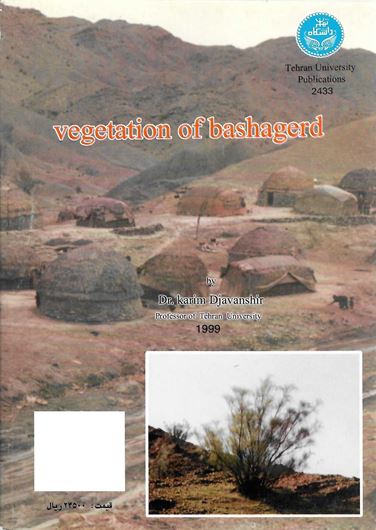 Vegetation of Bashagerd. 1999. (Univ.Tehran Publ. 2433). 1 large col. vegetation map (separately). many col. figs. 364 p. gr8vo. Paper bd.- In Farsi, with Latin nomenclature.