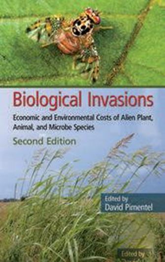 Biological Invasions. Economic and Environmental Costs of Alien Plant, Animal and ;irobe Species. 2nd rev. ed. 2010. 26 b/w figs. 463 p. Hardcover.
