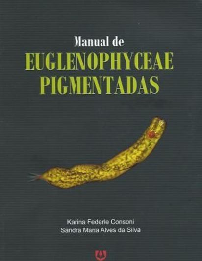 Manual de Euglenophyceae Pigmentadas. 2011. 72 p. gr8vo. Paper bd.