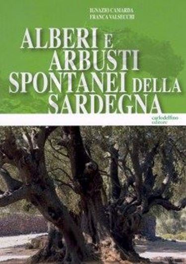 Alberi e arbusti spontanei della Sardegna. 2009. 400 (partly col.) figs. 524 p. gr8vo. - In Italian, with Latin nomenclature.
