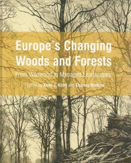 Europe's Changing Woods. From Wildwood to Managed Landscapes. 2015. illus. XIX, 369 p. Hardcover.