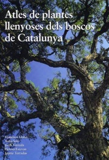 Atles de Plantes Llentoses dels Boscos de Catalunya. 2009. Many col. dot maps. Col. figs. 185 p. 4to. Hardcover. - In Catalan, with Latin nomenclature.