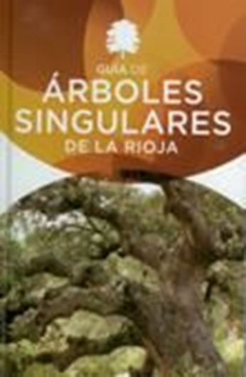 Guia de arboles singulares de La Rioja. 2008. (Guias de la biodiversidad de La Rioja, 4). col. photogr. 274 p. gr8vo. Hardcover.