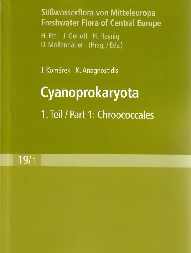 Band 19:1: Komarek, J. und Konstantinos Anagnostidis: Cyanoprokaryota I. Chroococcales. 1998. (Reprint 2008). 643 figs. 548 p. Paper bd. - English.