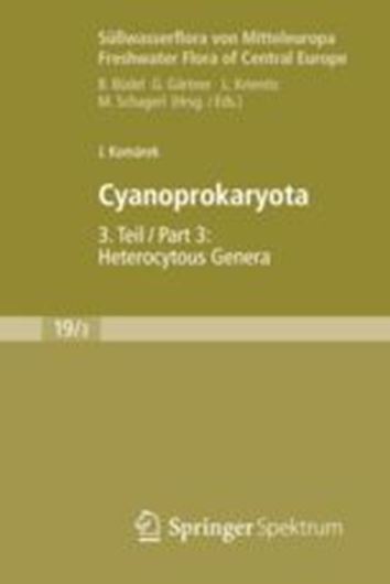 Band 19:3: Komarek, Jiri: Cyanoprokaryota. Heterocytous Genera. 2013. 484 figs. XVIII, 1131 p. 8vo. Hardcover.- In English.