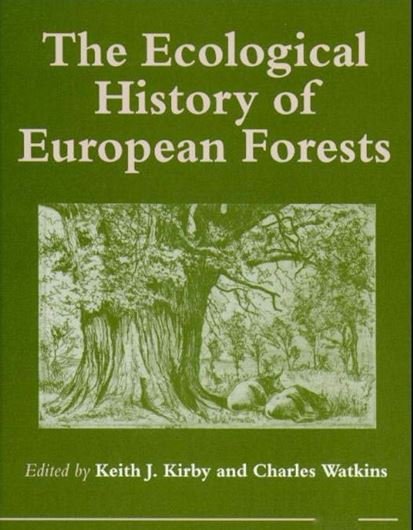 The Ecological History of European Forests. 1998. illustr. XV, 373 p. gr8vo. Hardcover.