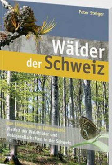 Wälder der Schweiz. Von Lindengrün zu Lärchengold. Vielfalt der Waldbilder und Waldgesellschaften in der Schweiz. 4te Aufl. 2010. Farbphotogr. Illus. Kt. 462 S. gr8vo. Hardcover.