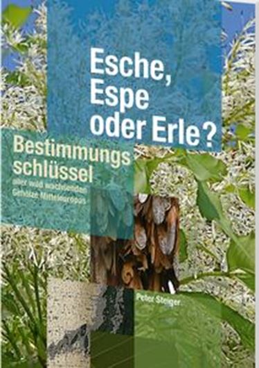 Esche, Esper oder Erle. Bestimmungsschlüssel aller wild wachsenden Gehölze Mitteleuropas. 2te rev. Aufl. 2016. 368 S. Broschiert.