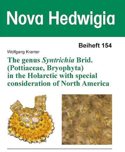 The genus Syntrichia Brid. (Pottiaceae, Bryophyta) in the Holarctic with special consideration of North America. 2023. (Nova Hedwigia, Beiheft 154).  93 (29 col.) figs.234 p. gr8vo. Paper bd.