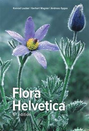 Flora Helvetica - Flore illustrée de Suisse. 6e éd. rev. 2024. illus.(col.). 1696 p. gr8vo. Hardcover. - In French.