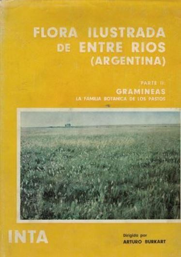 Gramineas. 1969.(Flora Ilustrada de Entre Rios, Argentina, vol.2.). 215 b/w plates (line-drawings). 586 p. 4to.Cloth.