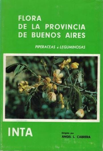 Flora de la provincia de Buenos Aires. Part 3: Piperaceas a Leguminosas. 1967. 186 line - figures. 671 p. gr8vo. Hardcover.