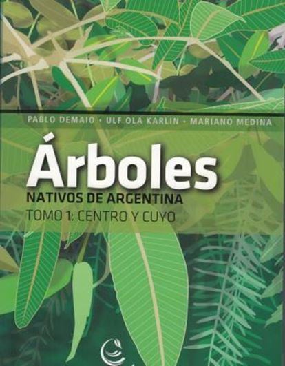 Arboles Nativos de Argentina. Vol. 1: Centro y Cuyo. 2015. illus.(col.). 182 p. Paper bd. - In Spanish.