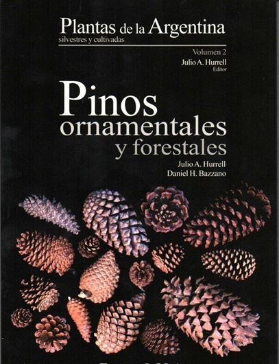 Plantas de la Argentina: silvestres y cultivadas. Volume 2: Pinos ornamentales y forestales. 2006. illus. 239 p. gr8vo. Paper bd.- In Spanish.