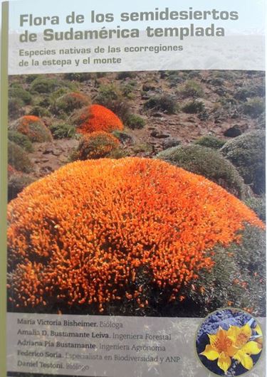 Flora de los Semidesiertos de Sudamerica - Templada - Especies Nativas de las Ecoregiones de la Estepa y Monte. 2021. illus. 365 p. gr8vo. - In Spanish.