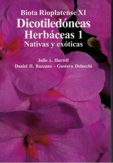 Edited by Julio A. Hurrell,  Daniel H. Bazzano and Gustavo Delucchi: Vol. XI: Dicotiledoneas Herbaceas Nativas y Exoticas. 2006. illus. (col.). 287 p. 8vo. Paper bd. -  In Spanish.