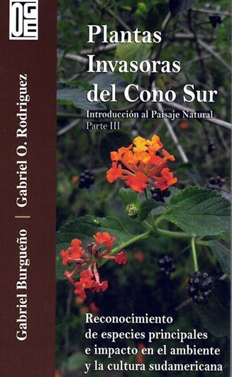 Plantas Invasoras del Cono Sur. 2022. (Introduccion al Paisaje Natural, 3). illus. (col.). 320 p. Papr bd.- In Spanish.