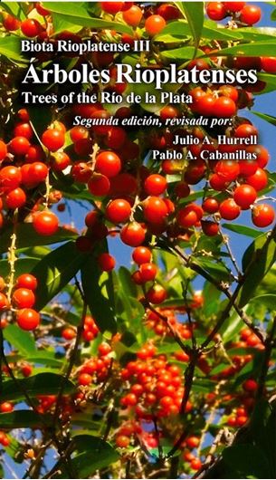 Edited by Julio A. Hurrell and Pablo A. Cabanillas: Volume III: Arboles Rioplatenses / Trees of the Rio de la Plata. 2nd rev. ed. 2023. illus.(col.). 300 p. 8vo. Paper bd. - Bilingual (Spanish / English.)