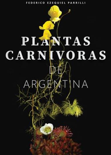 Plantas Carnivoras de Argentina. 100 col. photogr.125 p. gr8vo. Paper bd.- In Spanish.