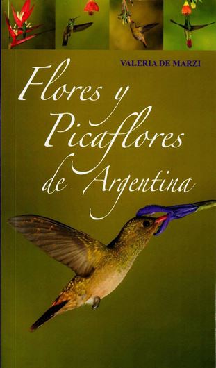 Flores y Picaflores de Argentina. 2022. many colour photographs (flowers and birds). 182 p. 8vo. Paper bd.
