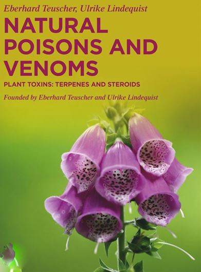 Natural Poisons and Venoms. Volume 1: Plant Toxins: Terpenes and Steroids. 2024. 181 col. figs. XVI, 396 p. Paper bd.