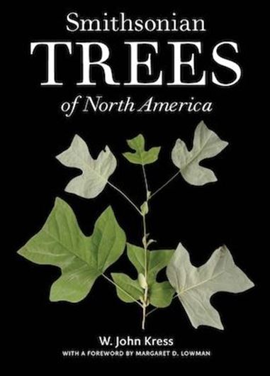 Smithsonian Trees of North America. With preface by Lonnie G. Bunch and Margaret D. Lowman. 2024.  3000 col. photogr.792 p. Hardcover.