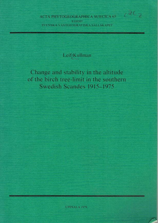 Change and stability in the altitude of the birch tree- limit in the southern Swedish Scandes 1915-1975. 1979. (Acta Phytogeographica Suecica, 65). 78 figs. 121 p. 4to. Paper bd.