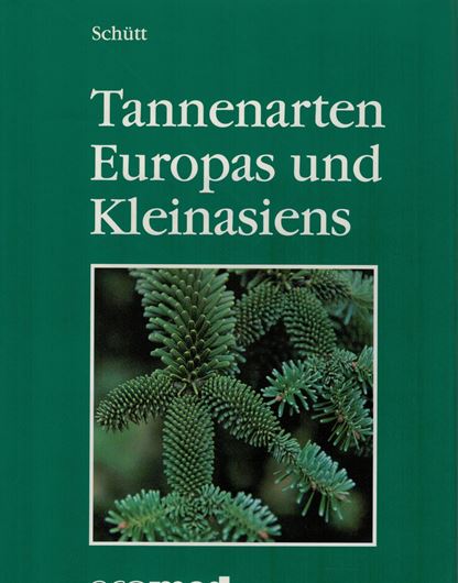 Tannenarten Europas und Kleinasiens.1994. illus.(teilweise farbig). 132 S. Hardcover.
