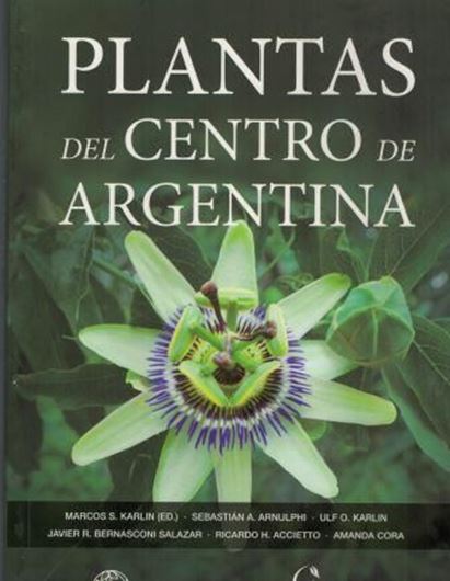 Plantas del Centro de Argentina. 2017. approx. 500 col. photogr. 355 p. Paper bd. - In Spanish.