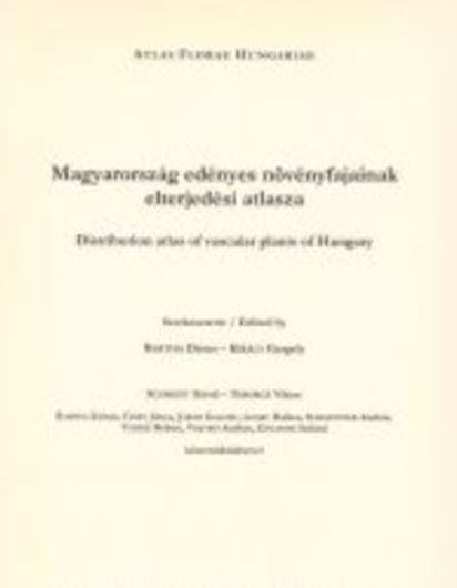 Distribution Atlas of Vascular Plants of Hungary/ Magyarorszag Edényes Növényfajainak Etlerjedési. 2015. 2231 distr. maps. 330 p. Paper bd. - Bilingual (Hungarian / English).