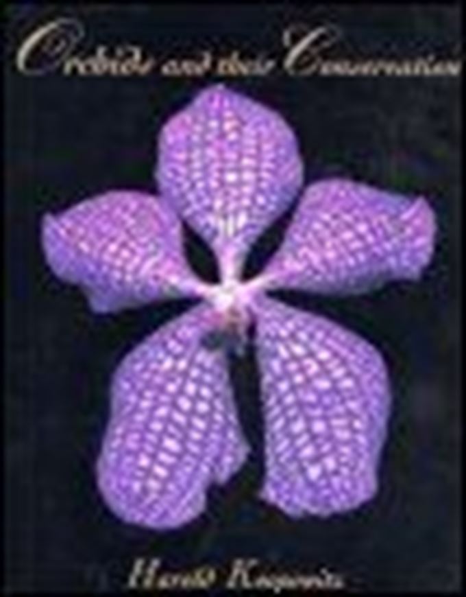  Orchids and their Conservation. 2001. 64 col. figs. 176 p. gr8vo. Hardcover.