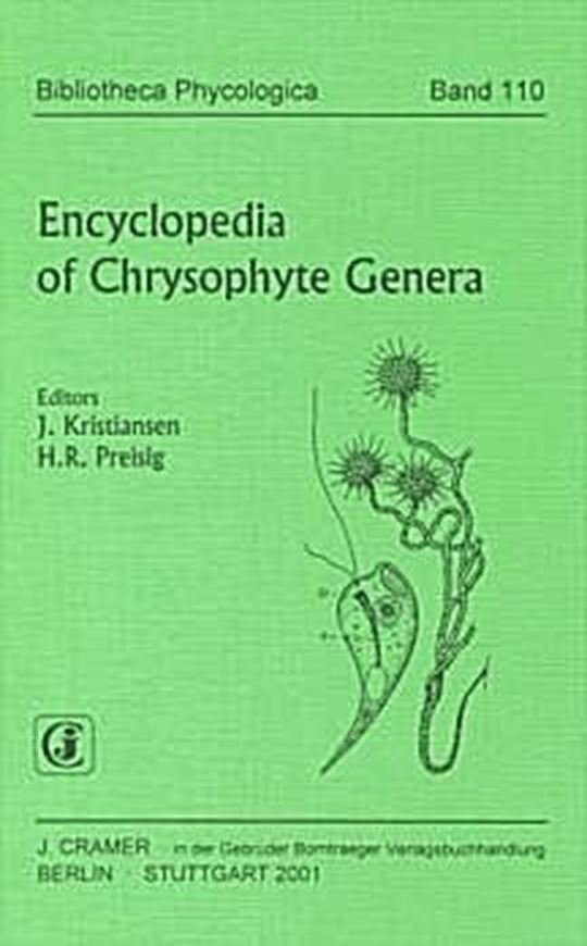 Volume 110: Kristiansen, Jorgen and Hans R. Preisig: Encyclopedia of Chrysophyte Genera. 2001. 204 figs. 4 tabs. 260 p. gr8vo. Paper bd.